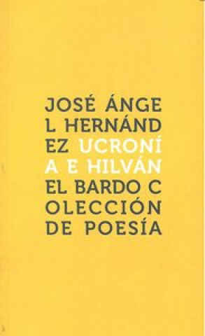 Knjiga Ucronía e Hilván José Ángel Hernández Sánchez