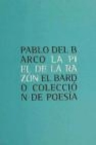 Knjiga La piel de la razón Pablo del Barco