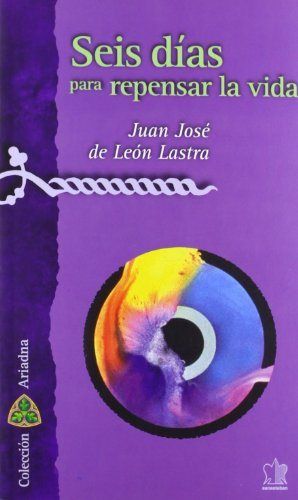 Buch Seis días para repensar la vida Juan José de León Lastra