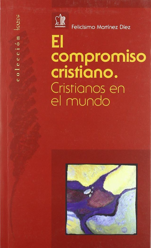 Libro El compromiso cristiano : cristianos en el mundo Felicísimo Martínez Díez