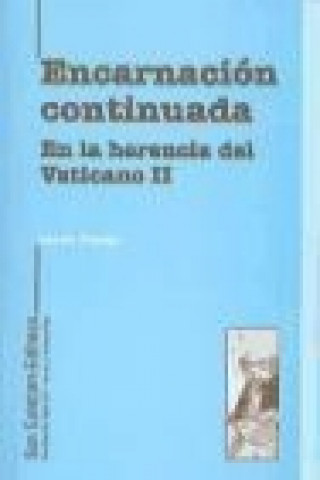 Book Encarnación continuada : en la herencia del Vaticano II Jesús Espeja Pardo