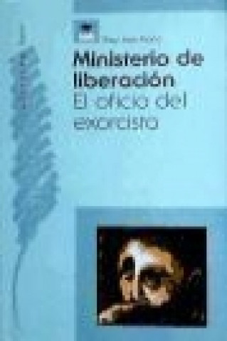 Kniha Ministerio de liberación : el oficio del exorcista José María García Trapiello