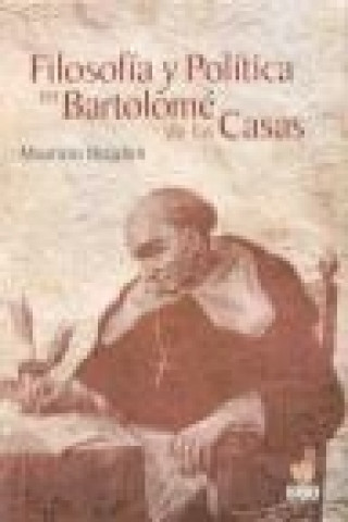 Kniha Filosofía y política en Bartolomé de las Casas Mauricio Beuchot