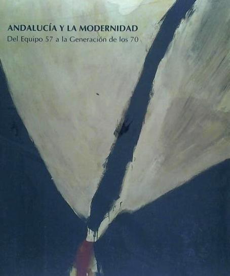 Könyv Andalucía y la modernidad : del equipo 57 a la generación de los 70 