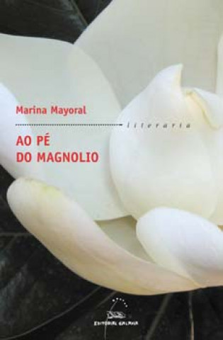 Kniha Ao pé do magnolio Marina Mayoral