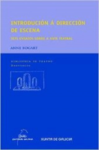 Könyv Introdución á dirección de escena : sete ensaios sobre a arte teatral Anne Bogart