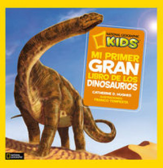 Carte Mi primer gran libro de los dinosaurios CATHERINE D. HUGHES