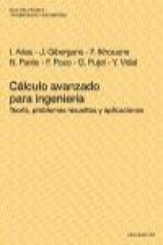 Книга Cálculo avanzado para ingeniería : Teoría, problemas resueltos y aplicaciones Irene . . . [et al. ] Arias Vicente