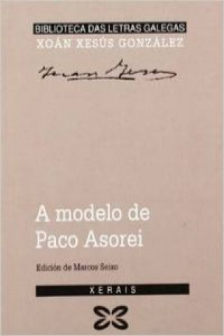 Knjiga A modelo de Paco Asorei Xoán Xesús González Gómez