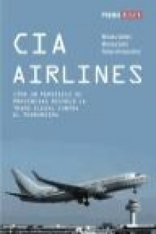 Kniha CIA Airlines : destino Mallorca : cómo un periódico de provincias desveló la trama ilegal contra el terrorismo 