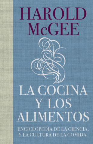 Könyv La cocina y los alimentos : enciclopedia de la ciencia y la cultura de la comida Harold James McGee
