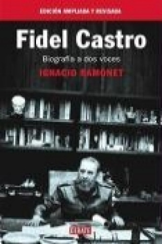 Книга Fidel Castro, biografía a dos voces Ignacio Ramonet Míguez