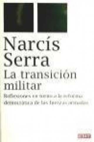 Carte La transición militar : reflexiones en torno a la reforma democrática de las fuerzas armadas 