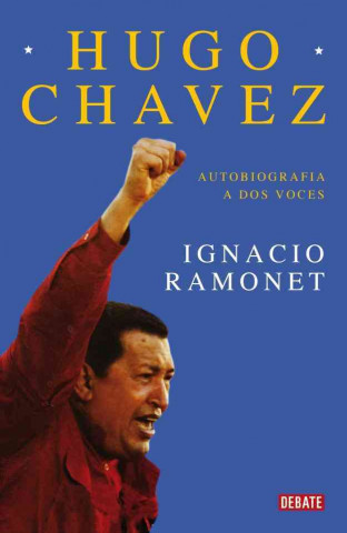 Carte Mi primera vida : conversaciones con Hugo Chávez IGNACIO RAMONET