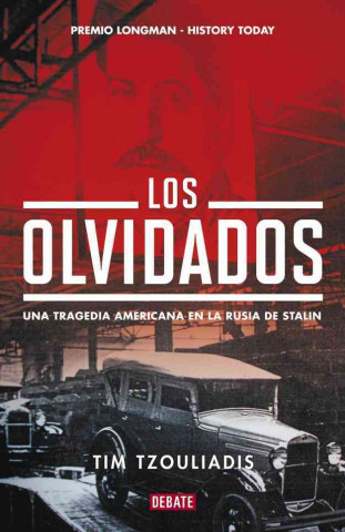 Kniha Los olvidados : una tragedia americana en la Rusia de Stalin Tim Tzouliadis