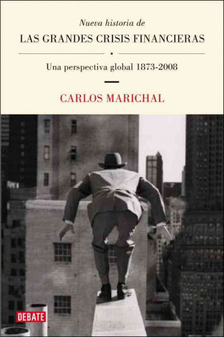 Książka Nueva historia de las grandes crisis financieras : una perspectiva global, 1873-2008 Carlos Marichal