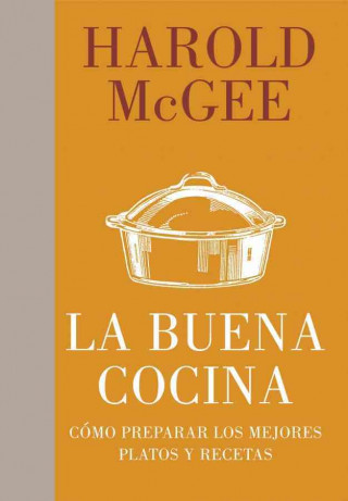 Kniha La buena cocina : cómo preparar los mejores platos y recetas Harold James McGee