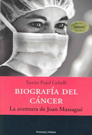 Książka Biografía del cáncer : la aventura de Joan Massagué Xavier Pujol Gebellí