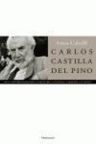 Книга Carlos Castilla del Pino : cinco conversaciones sobre la psiquiatría, la felicidad, la memoria, los libros-- Anna Caballé