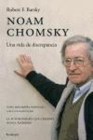 Carte Noam Chomsky : una vida de discrepancia Robert F. Barsky