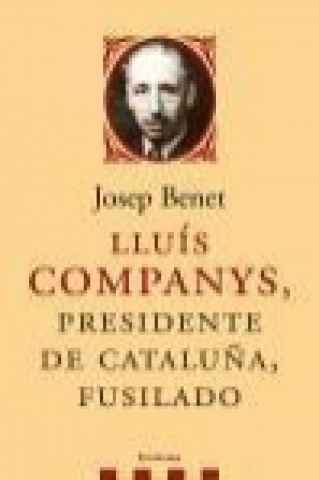 Kniha Lluís Companys, presidente de Catalunya fusilado Josep Benet
