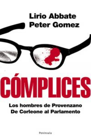 Könyv Cómplices : todos los hombres de Provenzano : de Corleone al Parlamento Lirio Abbate