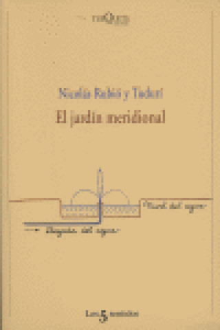 Carte El jardín meridional : estudio de su trazado y plantación Nicolau Maria Rubió i Tudurí