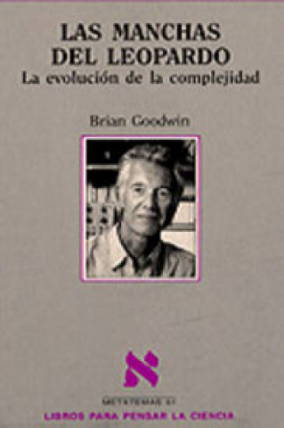 Könyv Las manchas del leopardo : la evolución de la complejidad Brian Goodwin