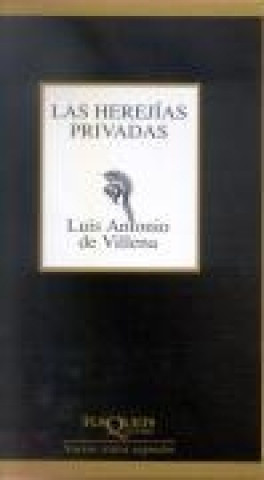 Könyv Las herejías privadas Luis Antonio de Villena