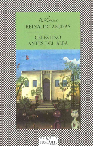 Könyv Celestino antes del alba Reinaldo Arenas Fuentes