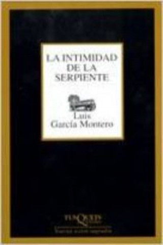 Carte La intimidad de la serpiente LUIS GARCIA MONTERO