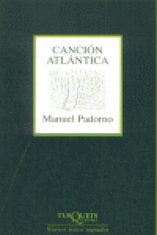 Kniha Canción atlántica : los cuatro libros de poesía, 1997-2002 Manuel Padorno