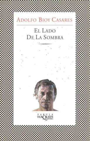 Könyv El lado de la sombra Adolfo Bioy Casares