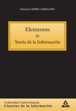 Könyv Elementos de la teoría de la información Francisco Sierra Caballero