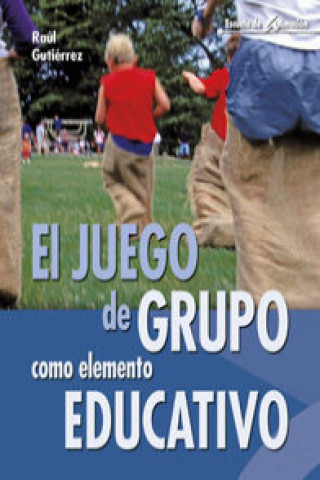 Libro El juego de grupo como elemento educativo Raúl Gutiérrez Fresneda