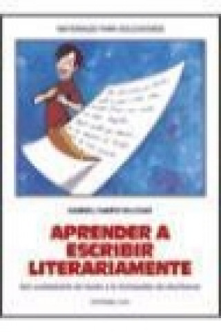 Carte Aprender a escribir literariamente : del comentario de texto a la formación de escritores Gabriel Campo Villegas