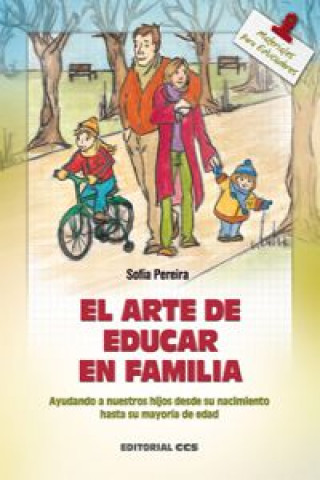 Kniha El arte de educar en familia : ayudando a nuestros hijos desde su nacimiento hasta la mayoria de edad Sofía González González
