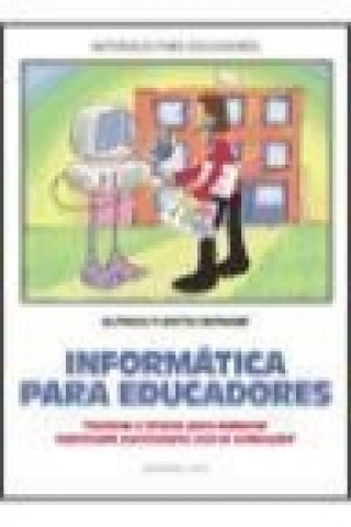 Książka Informática para educadores : técnicas y trucos para elaborar materiales curriculares con el ordenador Alfredo Fuentes Bernabé