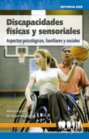 Kniha Discapacidades físicas y sensoriales : aspectos psicológicos, familiares y sociales Alberto Espina Eizaguirre