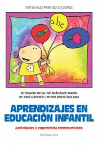 Könyv Aprendizajes en Educación Infantil : actividades y experiencia constructivista María Gracia . . . [et al. ] Moya Méndez