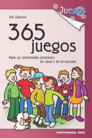 Livre 365 juegos : para un crecimiento armónico en casa y en la escuela Elio Giacone