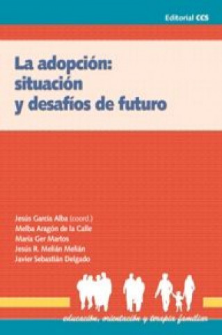 Kniha La adopción : situación y desafíos de futuro Jesús García Alba