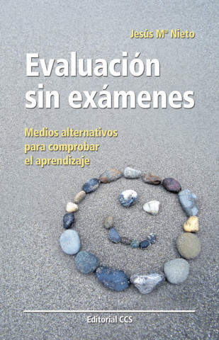 Kniha Evaluación sin exámenes : medios alternativos para comprobar el aprendizaje Jesús María Nieto Gil