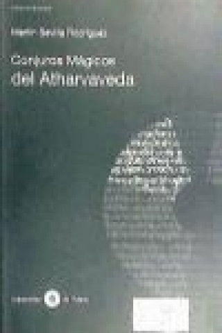 Könyv Conjuros mágicos del Atharvaveda Martín Sevilla Rodríguez