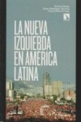 Kniha La nueva izquierda en América Latina Patrick Barrett