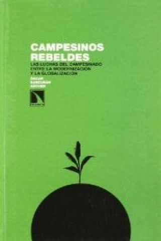 Książka Campesinos rebeldes : las luchas del campesinado entre la modernización y la globalización 