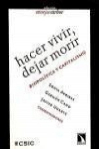 Kniha HACER VIVIR,DEJAR MORIR:BIOPOLITICA Y CAPITALISMO 