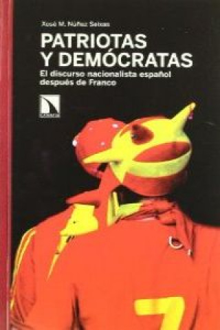 Book PATRIOTAS Y DEMOCRATAS XOSE NUÑEZ SEIXAS