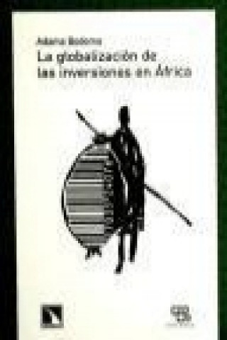 Book La globalización de las inversiones en África Adams Bodomo