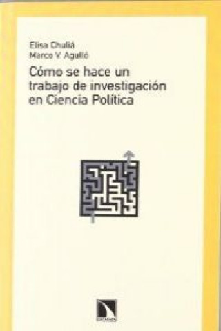 Könyv CÓMO SE HACE UN TRABAJO DE INVESTIGACIÓN EN CIENCIA POLÍTICA ELISA CHULIA